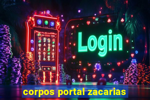 corpos portal zacarias